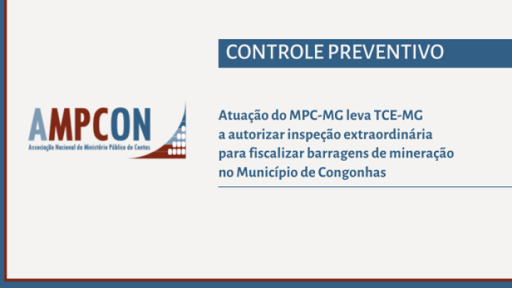 Atuação do MPC-MG leva TCE-MG a autorizar inspeção extraordinária para fiscalizar barragens de mineração no Município de Congonhas 
